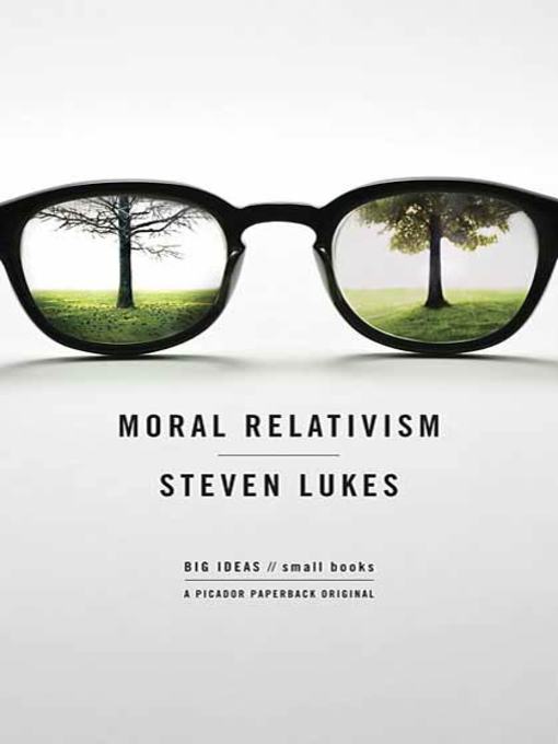 Title details for Moral Relativism by Professor Steven Lukes - Wait list